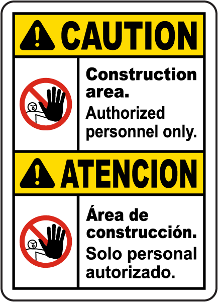 Bilingual Caution Construction Area Authorized Only Sign