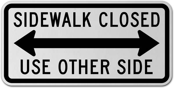 Sidewalk Closed Use Other Side (Double Arrow) Sign