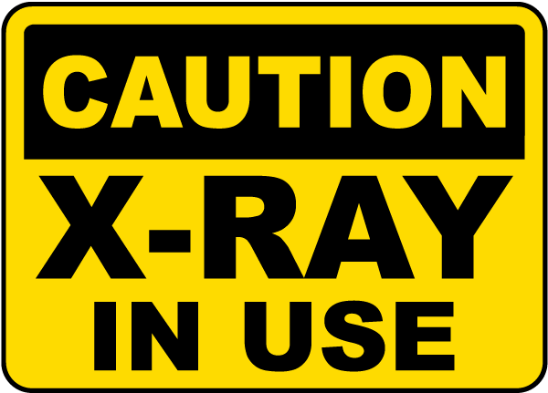 Caution X-Ray In Use Sign