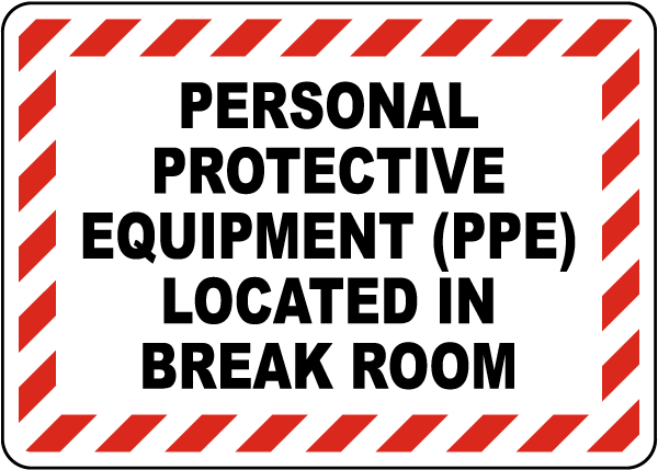 PPE Located In Break Room Sign