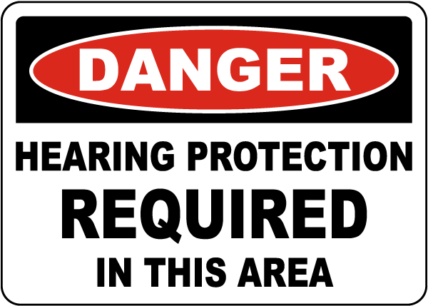 Danger Hearing Protection Required In This Area Sign