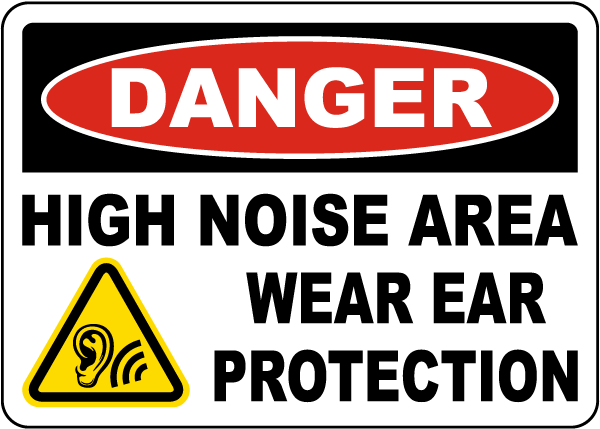 High Noise Area Wear Ear Protection Sign