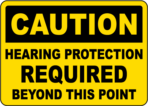 Hearing Protection Required Beyond This Point Sign