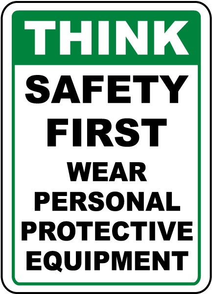 Think Safety First Wear PPE Sign