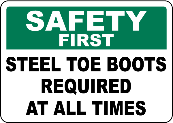 Steel Toe Boots Required At All Times Sign