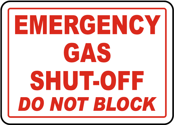 Gas Shut-Off Do Not Block Sign