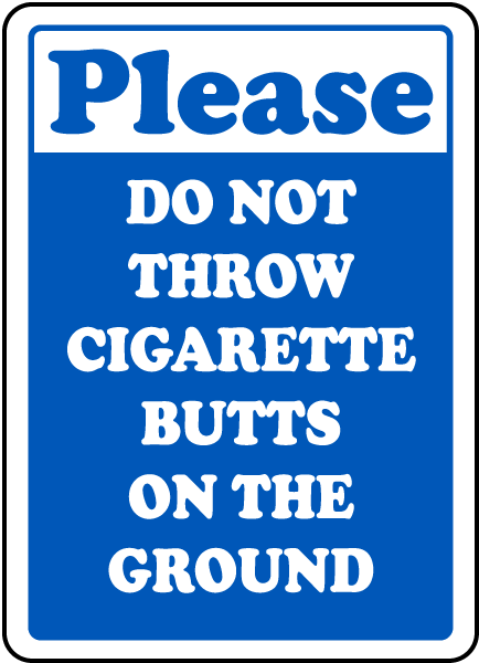 No Cigarette Butts on The Ground Sign