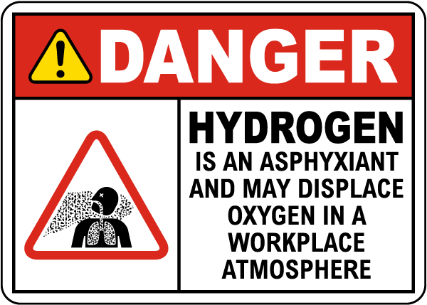 Danger Hydrogen Is An Asphyxiant Sign