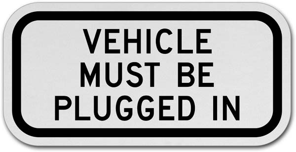 Vehicle Must Be Plugged In Sign