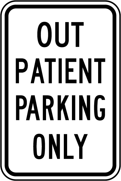 Out Patient Parking Only Sign