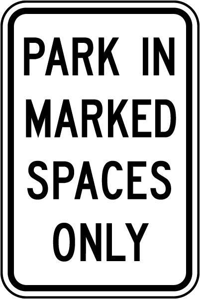 Park In Marked Spaces Only Sign