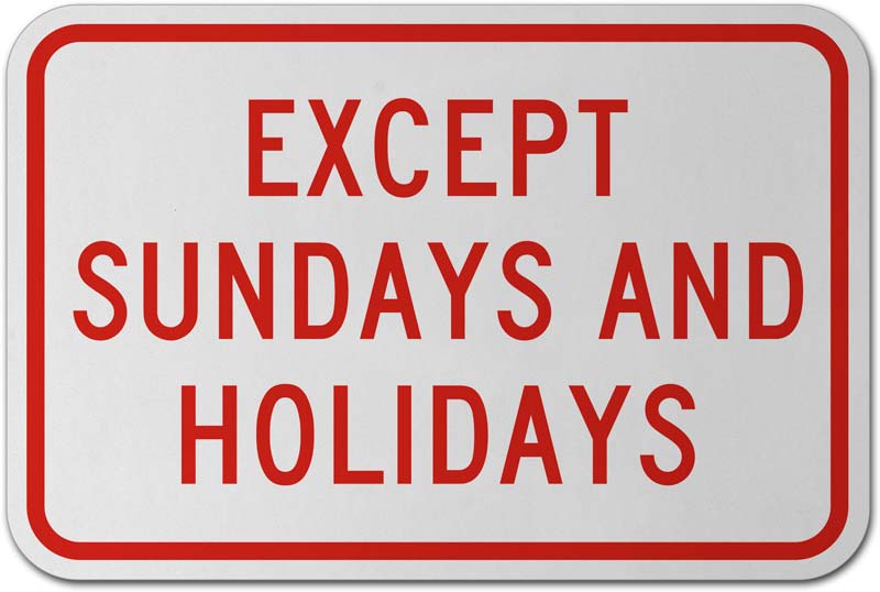 Except Sundays and Holidays Sign