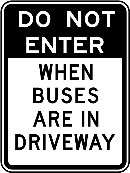 When Buses Are In Driveway Sign