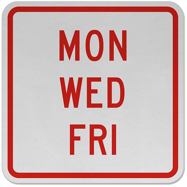Mon Wed Fri Sign