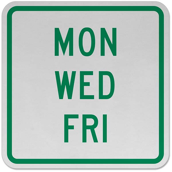 Mon Wed Fri Sign