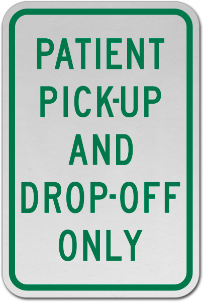 Patient Pick-Up and Drop-Off Only Sign