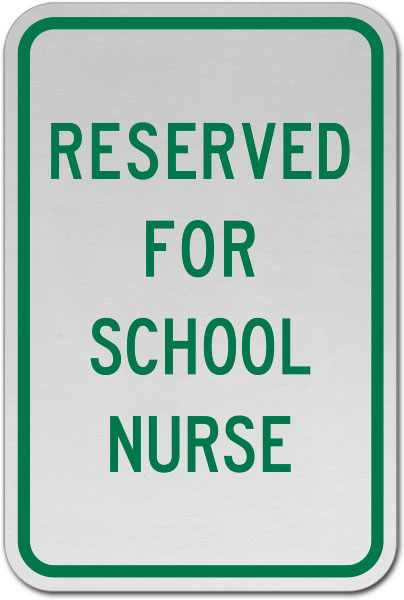 Reserved For School Nurse Sign