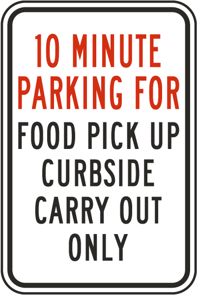 10 Minute Parking Food Pick Up Sign