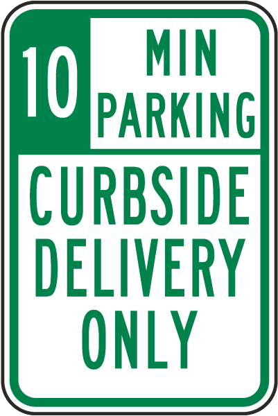 10 Min Parking Curbside Delivery Sign