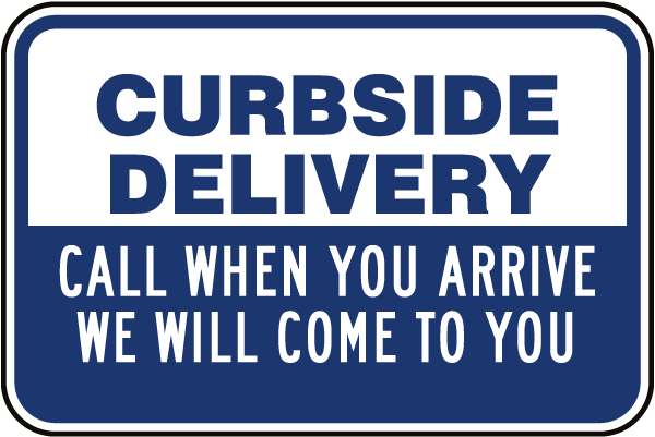 Curbside Delivery Call When You Arrive Sign