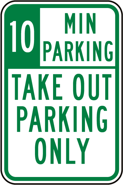 10 Min Take Out Parking Only Sign