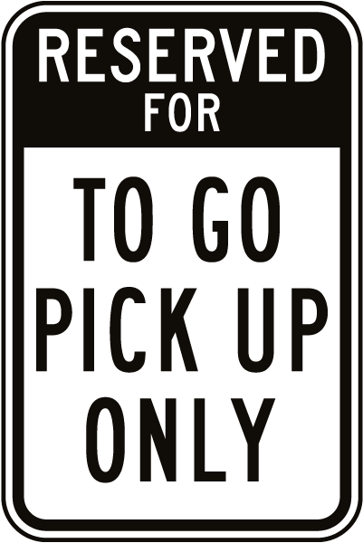 Reserved To Go Pick Up Only Sign