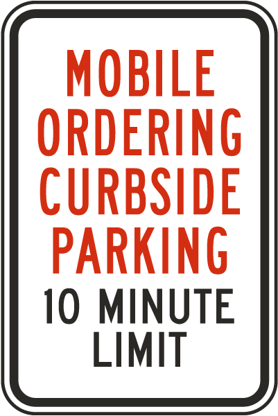 Mobile Ordering Curbside Parking 10 Minute Limit Sign
