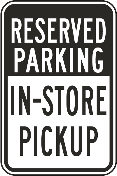 Reserved Parking In-Store Pick Up Sign