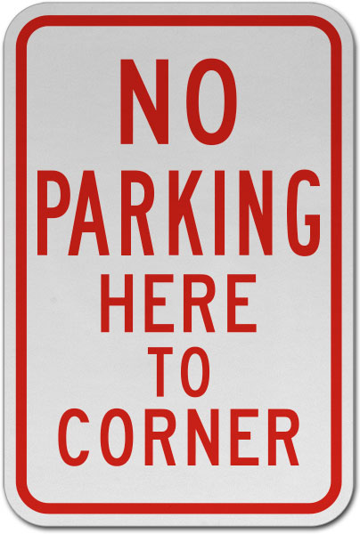 No Parking Here To Corner Sign