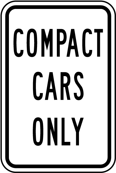 Compact Cars Only Sign