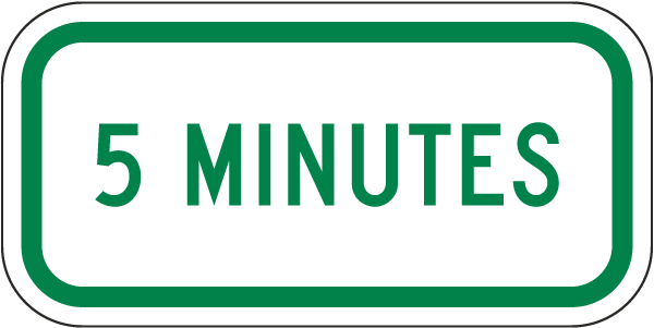 5 Minutes Limit Supplemental Sign