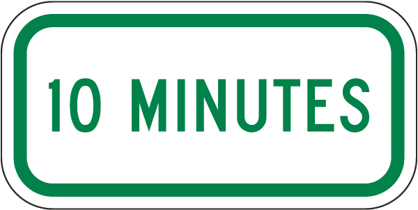 10 Minutes Limit Supplemental Sign