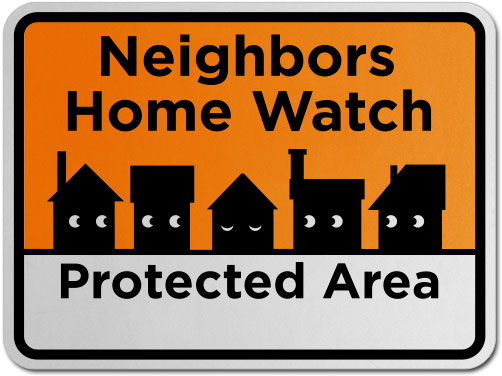 Neighbors Home Watch Protected Area Sign