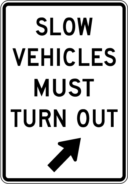 Slow Vehicles Must Turn Out Sign
