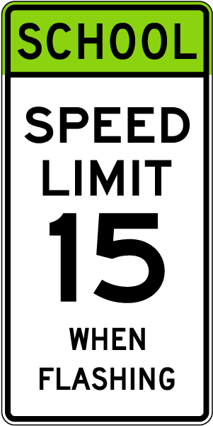 School Speed Limit 15 When Flashing Sign