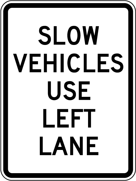 Slow Vehicles Use Left Lane Sign