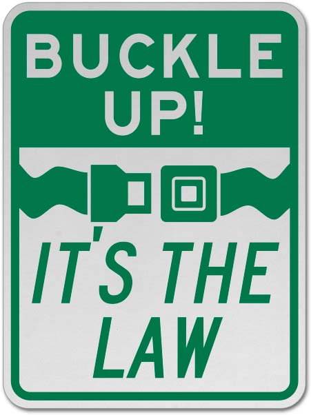 Buckle Up It's the Law Sign