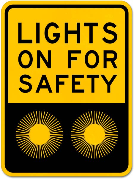 Lights on For Safety Sign