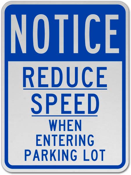 Reduce Speed When Entering Lot Sign