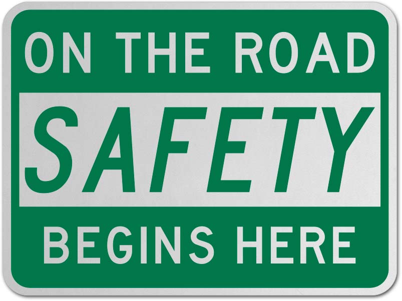 On The Road Safety Begins Here Sign