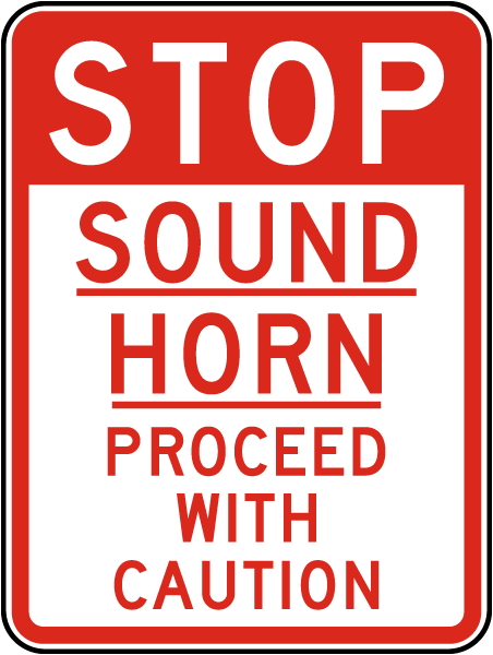 Sound Horn Proceed With Caution Sign