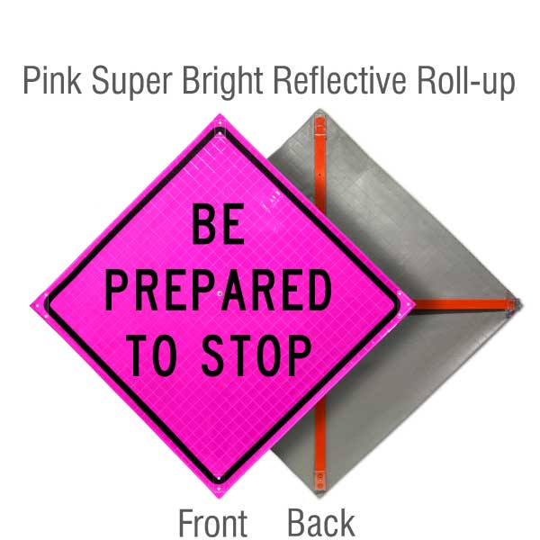 Be Prepared To Stop Pink Roll-Up Sign