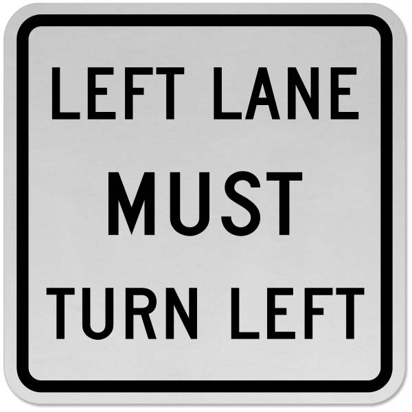 Left Lane Must Turn Left Sign