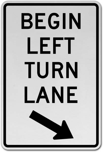 Begin Left Turn Lane Sign 