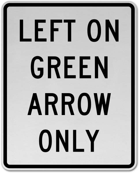 Left On Green Arrow Only Sign