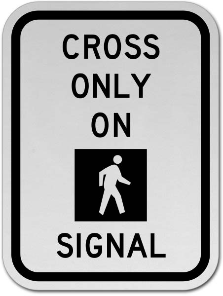 Cross Only On Walk Signal Sign