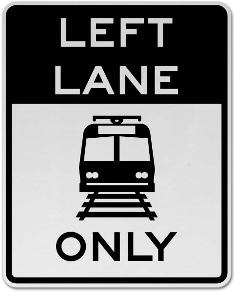 Left Lane Light Rail Only Sign