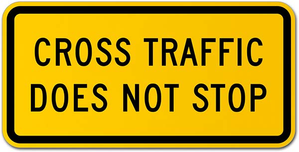 Cross Traffic Does Not Stop Sign