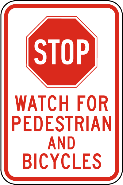 Stop Watch For Pedestrian And Bicycles Sign