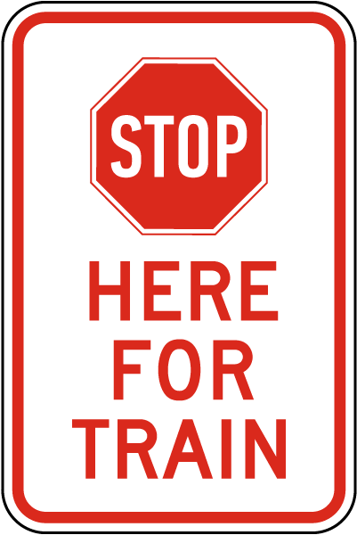 Stop Here for Train Sign